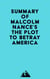 Summary of Malcolm Nance's The Plot to Betray America