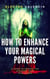 How to Enhance Your Magical Powers - Esoteric Books, #4