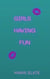 Girls Having Fun - Girls Having Fun