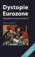 Dystopie Eurozone - Gruppendenken und Leugnung im großen Stil