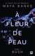 À Fleur de peau, T1 : Rush