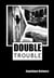 Double Trouble