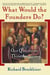 What Would the Founders Do? - Our Questions, Their Answers