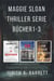 Maggie Sloan Thriller-Serie, Bücher 1–3 - Die Maggie-Sloan-Reihe