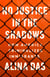No Justice in the Shadows - How America Criminalizes Immigrants