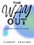 The Way Out: Finding Peace In Chaos