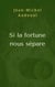 Si la fortune  nous sépare