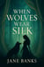 When Wolves Wear Silk