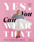 Yes, You Can Wear That - How to Look and Feel Fierce at Any Size