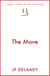 The Move - A gripping, unmissable thriller from the author of The Girl Before and Playing Nice