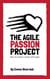 The Agile Passion Project - How to Write a Book with Agile
