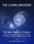 The Living Universe. The New Theory of Origins : Explaining Consciousness, the Big Bang, Fine-tuning, Dark Matter, the Evolution of Life and Human History.