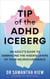 Tip of the ADHD Iceberg - An adult's guide to embracing the hidden layers of your neurodivergence