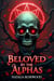 Beloved by the Alphas - Alpha's Dark Embrace