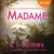 Madame - La suite de Monsieur
