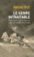 Le Genre intraitable - Politiques de la virilité dans le monde musulman