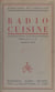 Radio-cuisine - Chroniques gastronomiques diffusées par T.S.F.