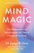 Mind Magic - The Neuroscience of Manifestation and How It Changes Everything