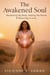 The Awakened Soul – Reclaiming the Body, Healing the Womb & Returning to Love - The Awakened Soul Series, #6