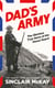 Dad’s Army - The Sunday Times Bestselling True Story of the Home Guard in WW2, from the author of The Secret Life of Bletchley Park