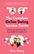 The Online Dating Success Guide: Transform Your Relationships & Stop Sabotaging Your Matches With a Proven Blueprint For Dating Success! Design The Perfect Profile, Text Like a Pro & Get More Dates - Online Dating & Relationships, #2