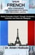 Speak French with Confidence: Daily Conversations for Novice and Intermediate Learners “Master Everyday French Through Vocabulary, Grammar, and Real-Life Dialogues” - Everyday Conversations Series, #1
