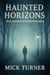 Haunted Horizons True Ghosts In Unseen Places