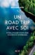 Un road trip avec soi - Pour le plaisir d'explorer nos routes intérieures