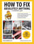 How to Fix Absolutely Anything - A Homeowner's Guide