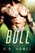 Bull: A Secret Baby Sports Romance - Alpha Sports, #2