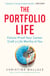 The Portfolio Life - Future-Proof Your Career and Craft a Life Worthy of You