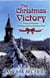The Christmas Victory, A Gem of a Sermon, All Wrapped Up In a Historical Novel