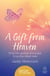 A Gift from Heaven - True-life stories of contact from the other side