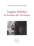 Virginia Woolf, la hantise de l'écriture