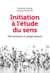 Initiation à l'étude du sens. 2e édition