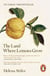 The Land Where Lemons Grow - The Story of Italy and its Citrus Fruit