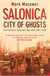 Salonica, City of Ghosts - Christians, Muslims and Jews (Text Only)