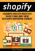 Shopify: A Beginner's Guide With Proven Steps On How To Make Money Online With Shopify Dropshipping Ecommerce