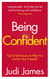 Being Confident - Tips and Techniques to Help You Unlock Your Potential