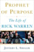 Prophet of Purpose - The Life of Rick Warren