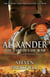 Alexander: The Virtues Of War - An awesome and epic retelling of the life of the colossus of the ancient world