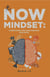 The NOW Mindset: Overcoming Procrastination for Good