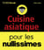 Cuisine asiatique pour les nullissimes
