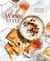 Wine Style - Discover the Wines You Will Love Through 50 Simple Recipes