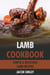 Lamb Cookbook: Simple & Delicious Lamb Recipes