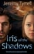 Iris of the Shadows