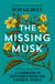 The Missing Musk - A Casebook of Mysteries from the Natural World