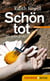 Schön tot - Ein Wien-Krimi