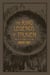 The Ring Legends of Tolkien - An Illustrated Exploration of Rings in Tolkien's World, and the Sources that Inspired his Work from Myth, Literature and History
