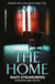The Home - A brilliantly creepy novel about possession, friendship and loss: ‘Good characters, clever story, plenty of scares – admit yourself to The Home right now' says horror master John Ajvide Lindqvist